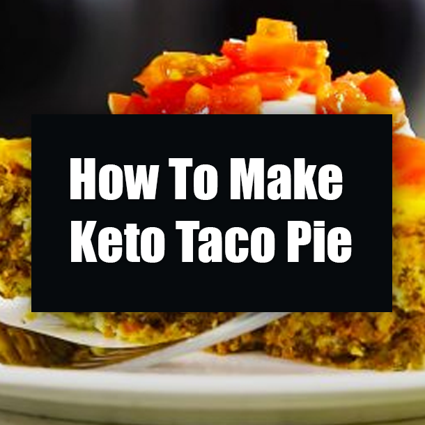 How To Make Keto Taco Pie
