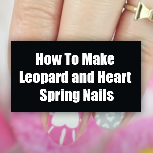 How To Make Leopard and Heart Spring Nails