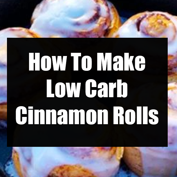 How To Make Low Carb Cinnamon Rolls