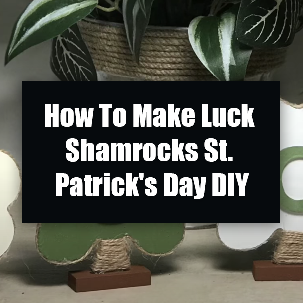 How To Make Luck Shamrocks St. Patrick's Day DIY