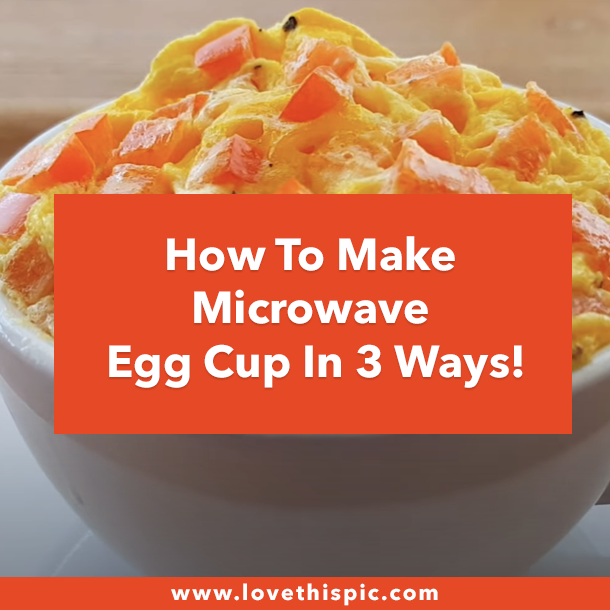 How To Make Microwave Egg Cup In 3 Ways!