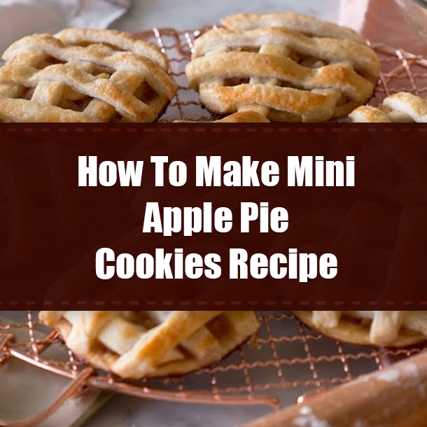 How To Make Mini Apple Pie Cookies Recipe