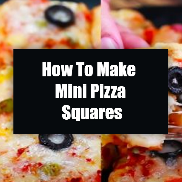 How To Make Mini Pizza Squares