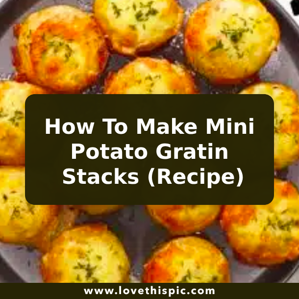 How To Make Mini Potato Gratin Stacks (Recipe)