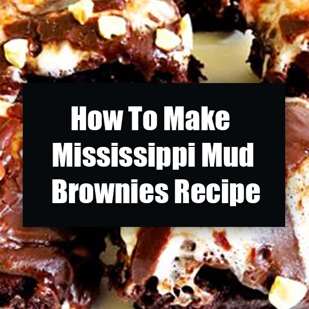 How To Make Mississippi Mud Brownies Recipe