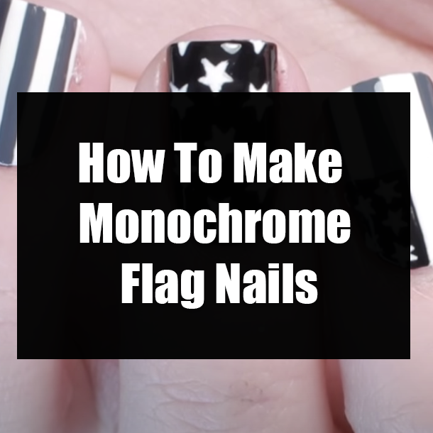 How To Make Monochrome Flag Nails