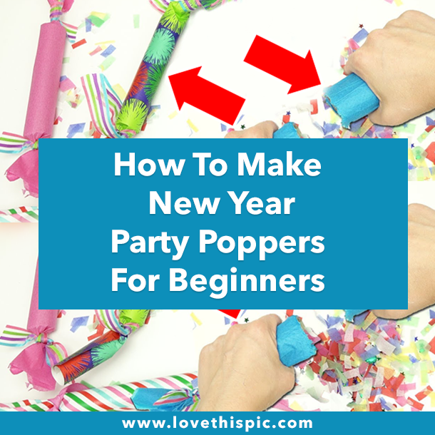 How To Make New Year Party Poppers For Beginners