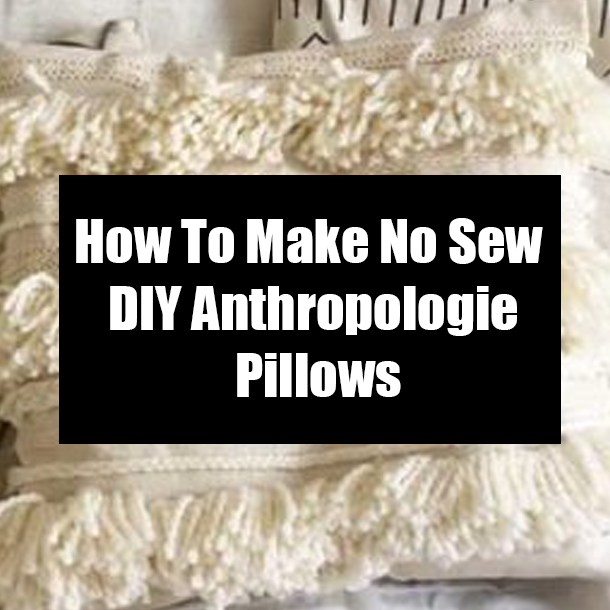 How To Make No Sew DIY Anthropologie Pillows