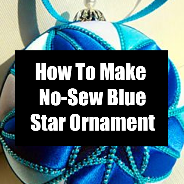 How To Make No-Sew Blue Star Ornament