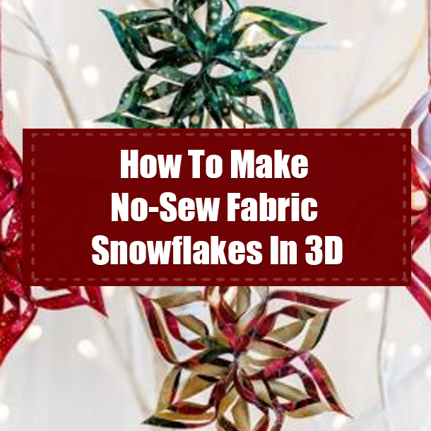 How To Make No-Sew Fabric Snowflakes In 3D