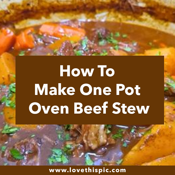 How To Make One Pot Oven Beef Stew