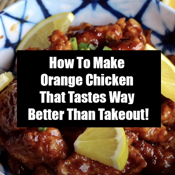 How To Make Orange Chicken That Tastes Way Better Than Takeout!