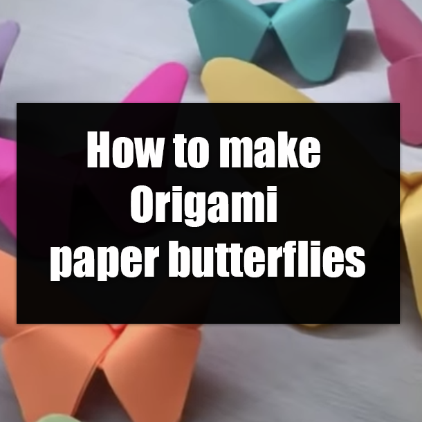 How to make Origami paper butterflies
