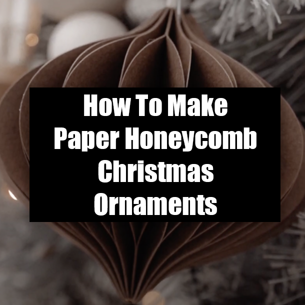 How To Make Paper Honeycomb Christmas Ornaments