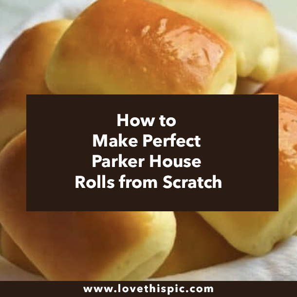 How to Make Perfect Parker House Rolls from Scratch