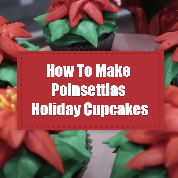 How To Make Poinsettias Holiday Cupcakes