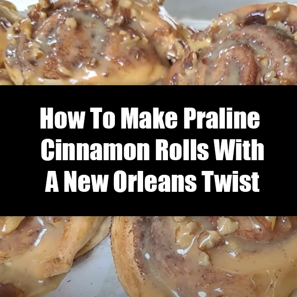How To Make Praline Cinnamon Rolls With A New Orleans Twist