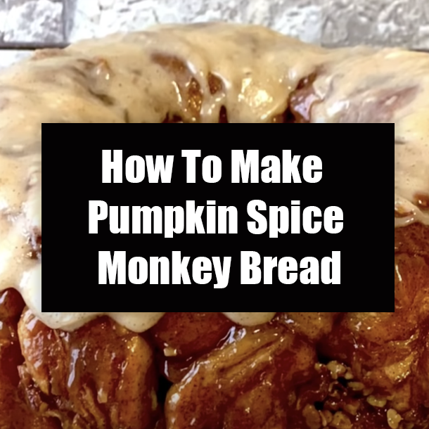 How To Make Pumpkin Spice Monkey Bread