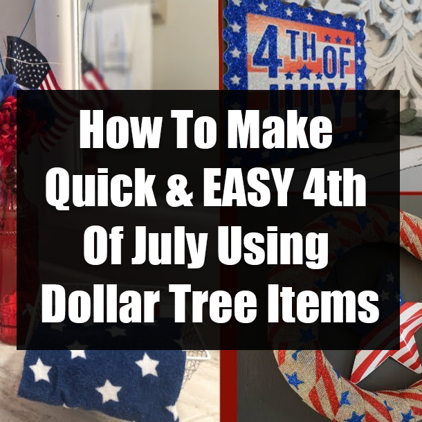 How To Make Quick & EASY 4th Of July Using Dollar Tree Items