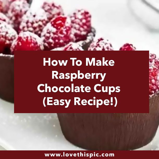 How To Make Raspberry Chocolate Cups (Easy Recipe!)