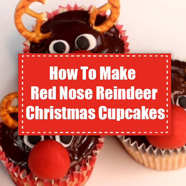 How To Make Red Nose Reindeer Christmas Cupcakes