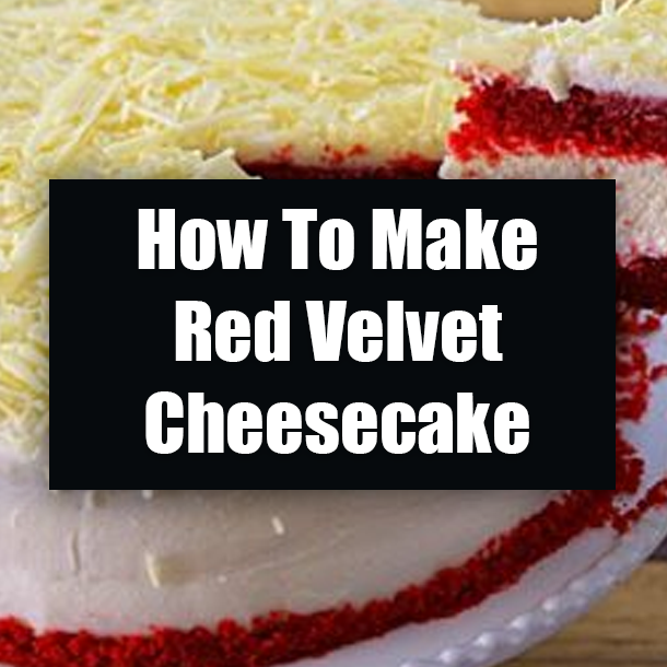 How To Make Red Velvet Cheesecake