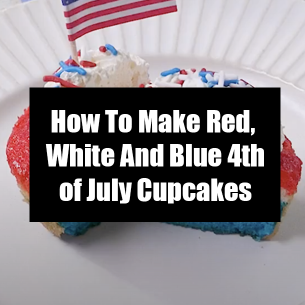 How To Make Red, White And Blue 4th of July Cupcakes