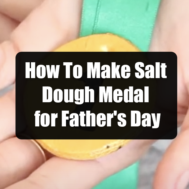 How To Make Salt Dough Medal for Father's Day