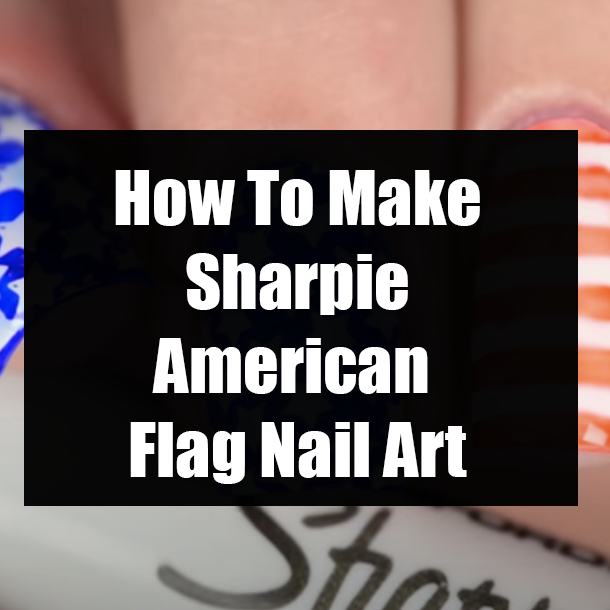 How To Make Sharpie American Flag Nail Art