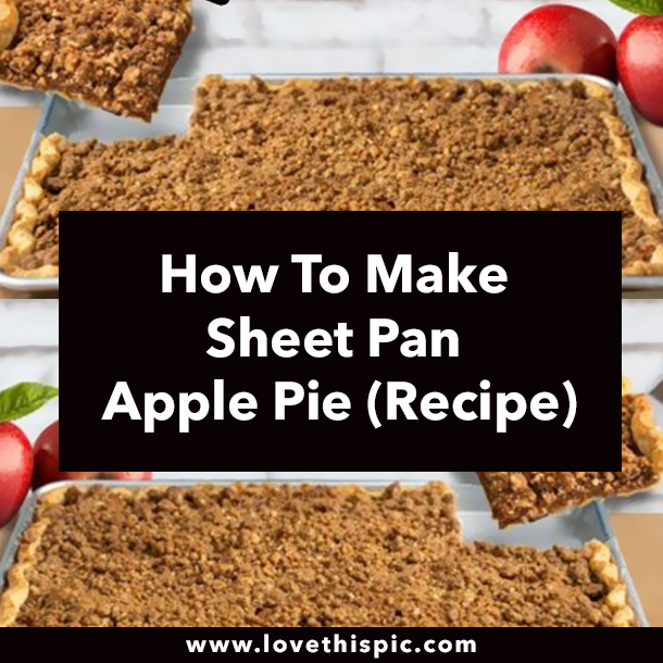How To Make Sheet Pan Apple Pie (Recipe)