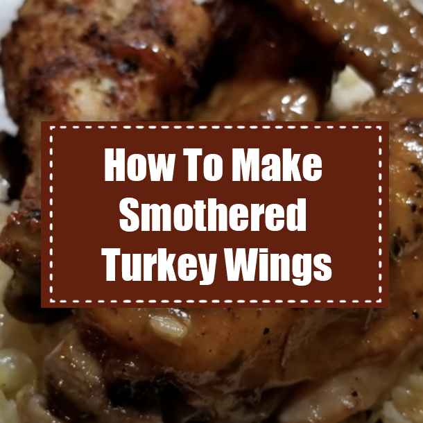 How To Make Smothered Turkey Wings