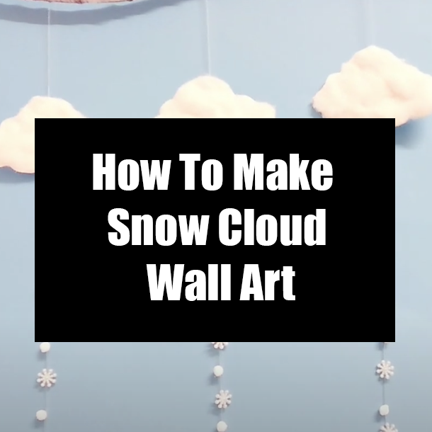 How To Make Snow Cloud Wall Art