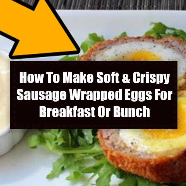 How To Make Soft & Crispy Sausage Wrapped Eggs For Breakfast Or Bunch