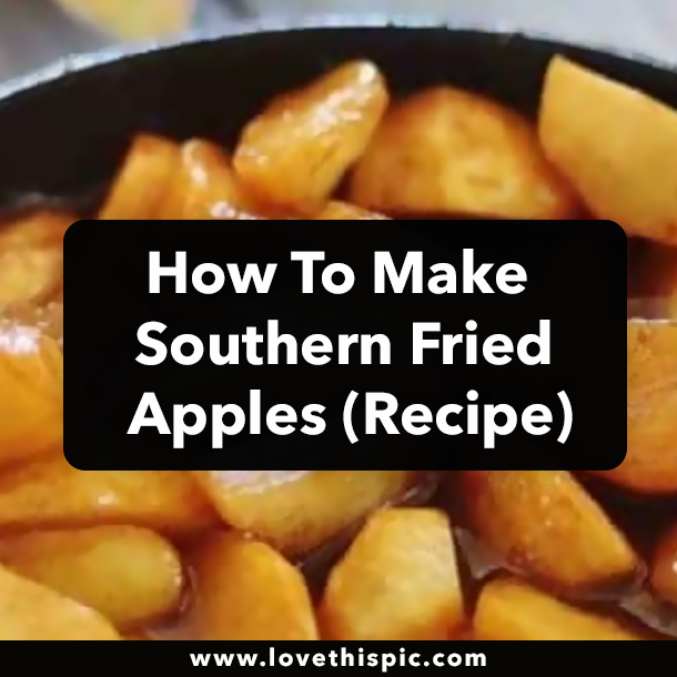 How To Make Southern Fried Apples (Recipe)
