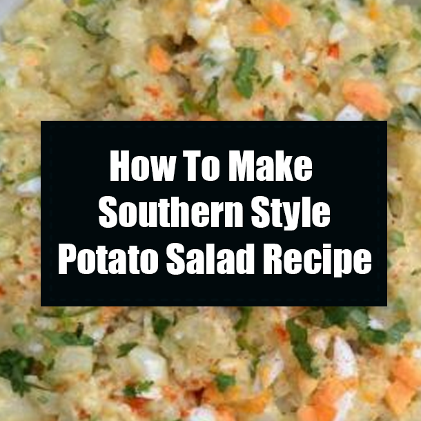 How To Make Southern Style Potato Salad Recipe