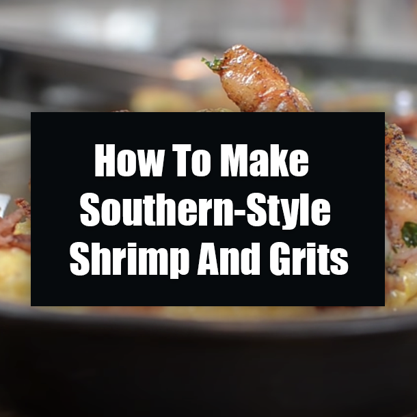 How To Make Southern-Style Shrimp And Grits