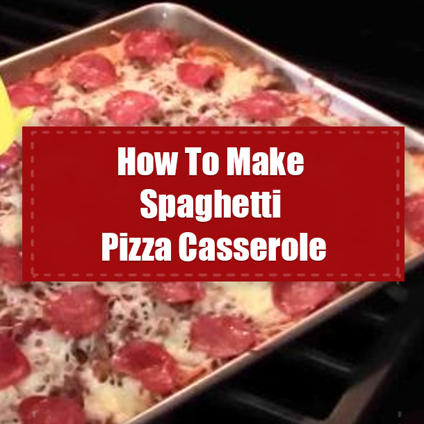 How To Make Spaghetti Pizza Casserole