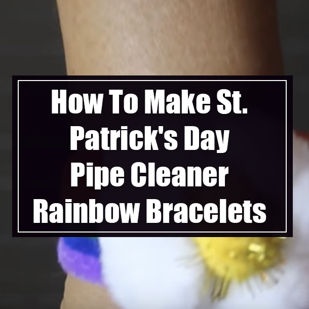How To Make St. Patrick's Day Pipe Cleaner Rainbow Bracelets