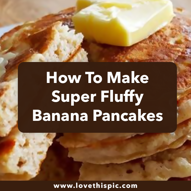 How To Make Super Fluffy Banana Pancakes