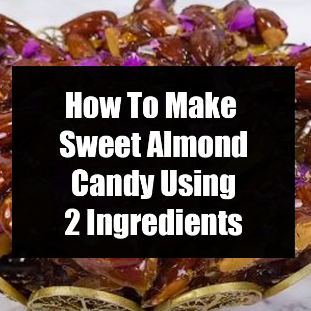 How To Make Sweet Almond Candy Using 2 Ingredients