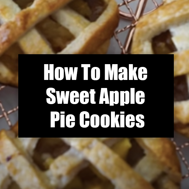 How To Make Sweet Apple Pie Cookies