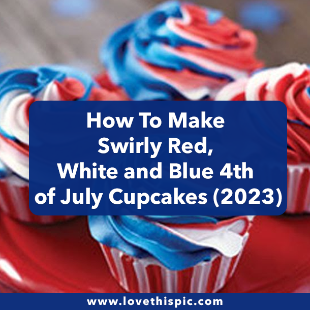 How To Make Swirly Red, White and Blue 4th of July Cupcakes (2023)