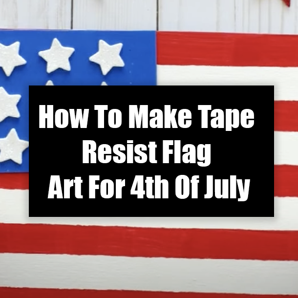 How To Make Tape Resist Flag Art For 4th Of July