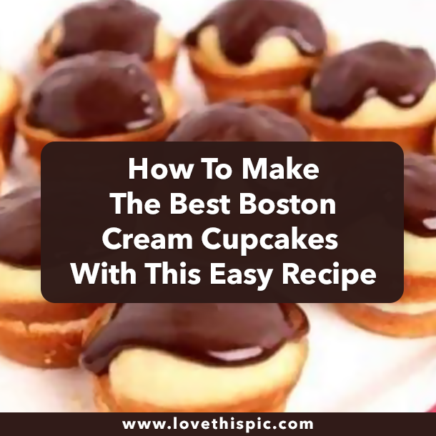 How To Make The Best Boston Cream Cupcakes With This Easy Recipe