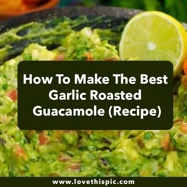 How To Make The Best Garlic Roasted Guacamole (Recipe)