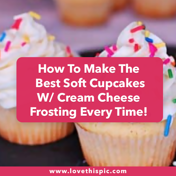 How To Make The Best Soft Cupcakes W/ Cream Cheese Frosting Every Time!