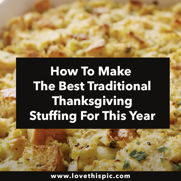 How To Make The Best Traditional Thanksgiving Stuffing For This Year