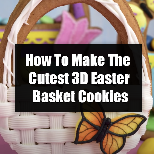 How To Make The Cutest 3D Easter Basket Cookies