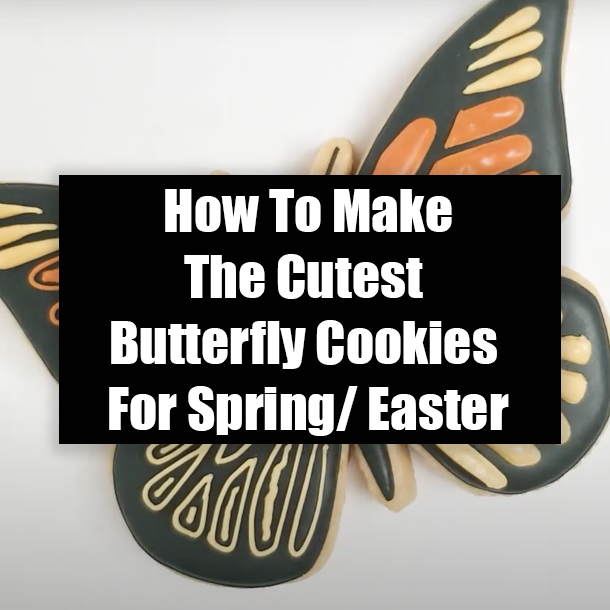 How To Make The Cutest Butterfly Cookies For Spring/ Easter
