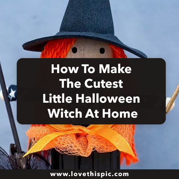 How To Make The Cutest Little Halloween Witch At Home
